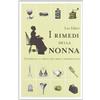 De Agostini I rimedi della nonna. Consigli e trucchi dell'esperienza