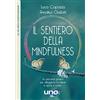 Uno Editori Il sentiero della mindfulness. Un percorso pratico per alleggerire la mente e aprire il cuore
