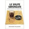 YOUCANPRINT Le solite sbronzate. Autopsia dei deliri di un cervello ubriaco