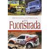 White Star Publishers Enciclopedia dei fuoristrada. Ediz. illustrata