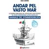 Luglio (Trieste) Andar pel vasto mar. Manuale del sommergibilista. La guerra subacquea del Sottocapo Luigi Pozzato sul Regio Sommergibile Alpino Bagnolini