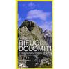 IL MARCO POLO EDIZIONI Guida ai rifugi delle Dolomiti. In Veneto, Friuli Venezia Giulia, Trentino Alto Adige