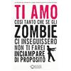 Multiplayer Edizioni Finché zombie non ci separi. La trilogia: Finché zombie non ci separi-Gli acchiappazombie-Mangia crepa ama