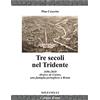 Solfanelli Tre secoli nel Tridente. 1696-2018. Alvarez de Castro, una famiglia portoghese a Roma