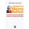 LiNDAU I segreti di Warren Buffett. Come avere successo negli affari evitando le trappole del mercato