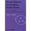Carocci Stessa misura, stesso peso, stesso nome. La Sicilia e il modello metrico decimale (secc. XVI-XIX)