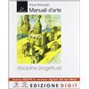 ELECTA SCUOLA Manuali d'arte - Discipline progettuali - Volume + Atlante + AutoCAD. Con Me book e Contenuti Digitali Integrativi online