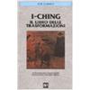 RIZZOLI NARRATIVA I-Ching. Il libro delle trasformazioni