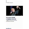 LuoghInteriori Se vuoi capire l'anima che hai. Viaggio attraverso le canzoni di Francesco Guccini