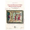 La memoria del mondo Giovanni Bassiano Fellati falsario di atti notarili. Il processo e la condanna al rogo. Lodi e Milano, 1480