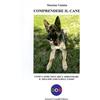 Crepaldi Comprendere il cane. Come capire, educare e addestrare il miglior amico dell'uomo