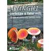 SANDIT Libri Funghi. Certezze e falsi miti. Guida al consumo senza rischi