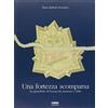 CARSA Una fortezza scomparsa. La piazzaforte di Pescara tra memoria e oblio