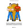 EBS Print Come credenze e convinzioni alimentano la paura di vivere