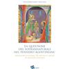 Editoriale Romani La questione del soprannaturale nel pensiero agostiniano. Riflessione sull'opera «De natura et gratia» di Agostino d'Ippona