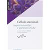 Claudiana Cellule staminali. Aspetti scientifici e questioni etiche