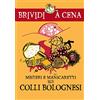 Edizioni del Loggione Misteri e manicaretti dei colli bolognesi