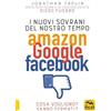 Macro Edizioni I nuovi sovrani del nostro tempo. Amazon, Google, Facebook. Cosa vogliono? Vanno fermati?