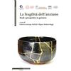 Il Poligrafo La fragilità dell'anziano. Studi e prospettive in geriatria