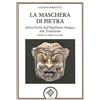 Atanòr La maschera di pietra. Julius Evola dall'idealismo magico alla tradizione
