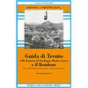 CURCU & GENOVESE Guida di Trento e il Bondone colla funivia di Sardagna-monte Corno (rist. anast.). Ediz. in facsimile