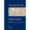 Viella L'immagine del nemico. Storia, ideologia e rappresentazione tra età moderna e contemporanea