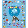 GRIBAUDO Lupetto cerca e trova. Viva la scuola! Amico lupo