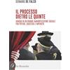 la Bussola Il processo dietro le quinte. Viaggio in un grande ammortizzatore sociale fra potere, giustizia e impunità