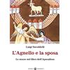 Effatà Editrice L'agnello e la sposa. Il tema delle nozze nel libro dell'Apocalisse