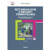 Grafill Reti idrauliche e impianti termotecnici. Con Contenuto digitale per download e accesso online