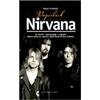 Editoriale Olimpia Paperback Nirvana. Le storie, i personaggi, i segreti dietro tutte le canzoni dell band di Kurt Cobain