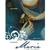 L'Arcobaleno Editore Maria, fiore dell'umanità