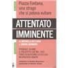 Stampa Alternativa Attentato imminente. Pasquale Juliano, il poliziotto che nel 1969 tentò di bloccare la cellula neofascista veneta