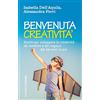 FrancoAngeli Benvenuta creatività. Giochi per sviluppare la creatività dei bambini e dei ragazzi dai sei anni in poi