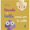 Buk Buk Nando e Nello. Amici per la pelle. Ediz. illustrata