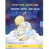 Sefa Dormi bene, piccolo lupo - Suaviter dormi, lupe parve. Libro per bambini bilinguale (italiano - latino): Libro bilingue per bambini