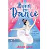 HARPERCOLLINSCHILDREN'SBOOKS Dance Trilogy (1) Born To Dance: A Delightful Children's Series About Ballerinas and School Life: Book 1
