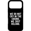 Gambling Humor Witty Player Men Women Custodia per iPhone 17 Pro Max Non piangiamo nel casinò sarcastico gioco d'azzardo umorismo