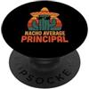 Nacho Average Principal Merch Store Nacho Apprezzamento Principale Medio Cinco De Mayo Fiesta PopSockets PopGrip Adesivo