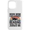 Funny Reading Cat Lover Book Mom Humor Custodia per iPhone 14 Pro Max Libro Mamma Amante Gatto Lettura Mentre Il Gatto Mi Giudica