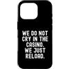 Gambling Humor Witty Player Men Women Custodia per iPhone 16 Pro Non piangiamo nel casinò sarcastico gioco d'azzardo umorismo