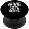 Gambler Mindset Women Men non piangiamo nel casinò fortuna sta arrivando Motivazionale PopSockets PopGrip Adesivo