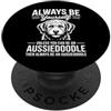 Fun Aussiedoodle Dogs Cool Aussiedoodle Sii un cane Aussiedoodle Funny Aussiedoodle PopSockets PopGrip Adesivo