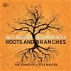 ALLIGATOR RECORDS Roots And Branches (Songs Of Little Walter)