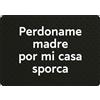 fashwork Tappeto divertente Perdoname madre por mi casa sporca - Zerbino in Poliestere 60x40 cm
