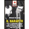 Kaos Il baratto. Il Pci e le televisioni: le intese e gli scambi fra il comunista Veltroni e l'affarista Berlusconi negli anni Ottanta
