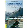 Edizioni Angolo Manzoni L'altra riva del lago. Un'inchiesta del commissario Martini sul Lago Maggiore