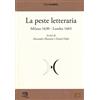 La Vita Felice La peste letteraria. Milano 1630-Londra 1665