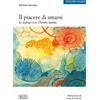 edb Il piacere di amarsi. In dialogo con l'Amoris laetitia