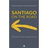 TS - Terra Santa Santiago on the road. Il cammino che ti cambia la vita